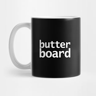 Butter Board Funny Typography Mug